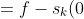 = f - s_k(0) + (-1)^n s_k(n) + \sum_{j=1}^{n} (-1)^{j+1} s_k(j-1)
